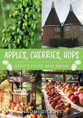 Cover: Apples, Cherries, Hops - Amberley Publishing