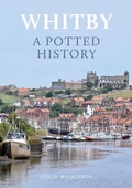 Cover: Whitby: A Potted History - Amberley Publishing