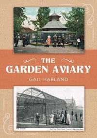 Abbildung von: The Garden Aviary - Amberley Publishing