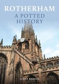 Cover: Rotherham: A Potted History - Amberley Publishing