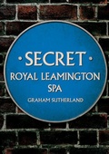 Cover: Secret Royal Leamington Spa - Amberley Publishing