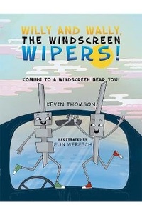 Enlarge image Cover: Willy and Wally, the Windscreen Wipers! - Austin Macauley Publishers