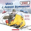 Cover: Biographie En Images: Voici J. Armand Bombardier - Scholastic Canada Ltd