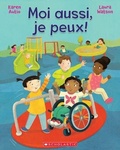 Cover: Moi Aussi, Je Peux! - Scholastic Canada Ltd