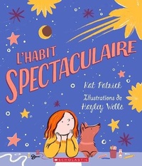 Enlarge image Cover: L'Habit Spectaculaire - Scholastic Canada Ltd