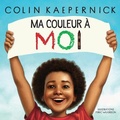 Cover: Ma Couleur A Moi - Scholastic Canada Ltd