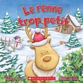 Cover: Le Renne Trop Petit - Scholastic Canada Ltd