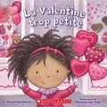 Cover: La Valentine Trop Petite - Scholastic Canada Ltd