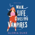 Cover: When Life Gives You Vampires - Dreamscape Media