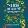 Cover: The Seed Detective - Chelsea Green Publishing Company
