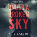 Cover: Under a Broken Sky - Dreamscape Media