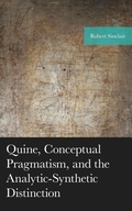 Cover: Quine, Conceptual Pragmatism, and the Analytic-Synthetic Distinction - Lexington Books