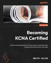 Abbildung von: Becoming KCNA Certified - Packt Publishing