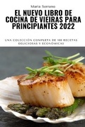 Cover: El Nuevo Libro de Cocina de Vieiras Para Principiantes 2022 - Maria Serrano
