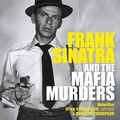 Cover: Frank Sinatra and the Mafia Murders - Ad Lib Publishers Ltd