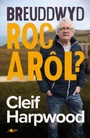 Cover: Breuddwyd Roc a Rol - Hunangofiant Cleif Harpwood - Y Lolfa