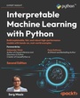 Cover: Interpretable Machine Learning with Python - Packt Publishing