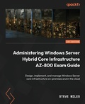 Cover: Administering Windows Server Hybrid Core Infrastructure AZ-800 Exam Guide - Packt Publishing