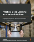 Cover: Practical Deep Learning at Scale with MLflow - Packt Publishing Limited