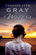 Cover: Gray Waters (SECRETS OF THE BLUE AND GRAY series featuring women spies in the American Civil War) - Running Fox Books