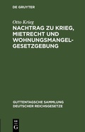 Cover: Nachtrag zu Krieg, Mietrecht und Wohnungsmangelgesetzgebung - De Gruyter