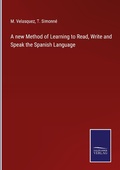 Cover: A new Method of Learning to Read, Write and Speak the Spanish Language - Outlook
