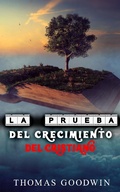 Cover: La prueba del crecimiento del cristiano - FELIPE CHAVARRO POLAN&Iacute;A INC
