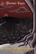 Cover: Cedric of RoseThorn: Book One - S. Thomas Kaza