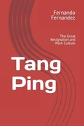 Cover: Tang Ping: The Great Resignation and Work Culture - Fernando Fernandez