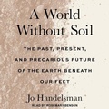 Cover: A World Without Soil - Tantor Audio