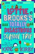 Cover: Lottie Brooks's Totally Disastrous School-Trip - Puffin