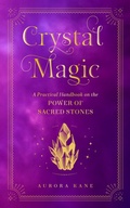 Cover: Crystal Magic: Volume 13 - Wellfleet Press