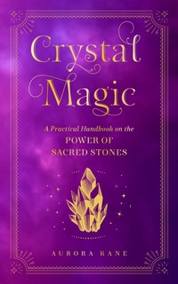 Enlarge image Cover: Crystal Magic: Volume 13 - Wellfleet Press