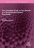 Cover: The Compleat Cook or the Secrets of a Seventeenth-Century Housewife - Routledge