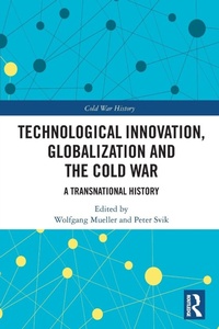Enlarge image Cover: Technological Innovation, Globalization and the Cold War - Routledge