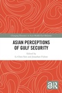 Cover: Asian Perceptions of Gulf Security - Routledge