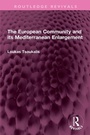 Cover: The European Community and its Mediterranean Enlargement - Routledge