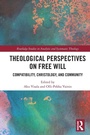 Cover: Theological Perspectives on Free Will - Routledge