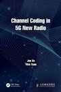 Cover: Channel Coding in 5G New Radio - CRC Press