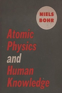 Enlarge image Cover: Atomic Physics and Human Knowledge - Must Have Books