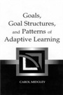 Cover: Goals, Goal Structures, and Patterns of Adaptive Learning - Routledge