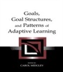 Cover: Goals, Goal Structures, and Patterns of Adaptive Learning - Routledge