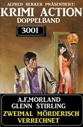Cover: Zweimal m&ouml;rderisch verrechnet: Krimi Action Doppelband 3001 - CassiopeiaPress