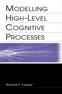 Enlarge image Cover: Modelling High-level Cognitive Processes - Psychology Press Ltd