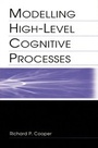 Cover: Modelling High-level Cognitive Processes - Psychology Press Ltd