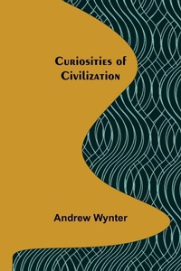 Enlarge image Cover: Curiosities of Civilization - ALPHA EDITION