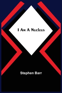 Enlarge image Cover: I Am A Nucleus - ALPHA EDITION
