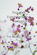 Cover: Thoughts Expressions and Feelings " The Reality of Being" - Adrian Hamilton