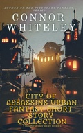 Cover: City of Assassins Urban Fantasy Short Story Collection: 5 Urban Fantasy Short Stories (City of Assassins Fantasy Stories) - City of Assassins Fantasy Stories