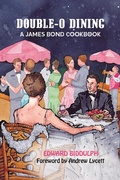 Cover: Double-O Dining: A James Bond Cookbook - BEARMANOR MEDIA